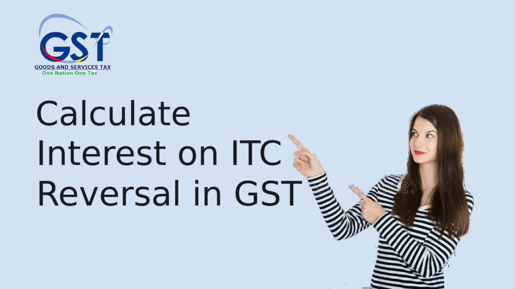 calculate interest on gst reversal itc