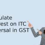 calculate interest on gst reversal itc